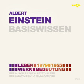 Bert Alexander Petzold: Albert Einstein (1879-1955) - Leben, Werk, Bedeutung - Basiswissen (Ungekürzt)