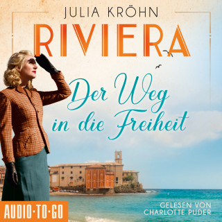 Julia Kröhn: Riviera - Der Weg in die Freiheit - Die Riviera-Saga, Band 2 (ungekürzt)