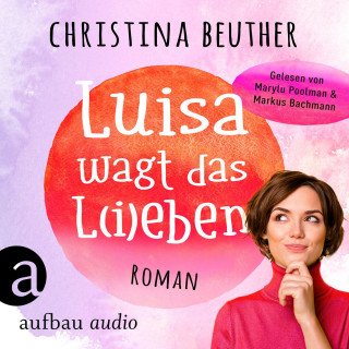 Christina Beuther: Luisa wagt das L(i)eben (Ungekürzt)