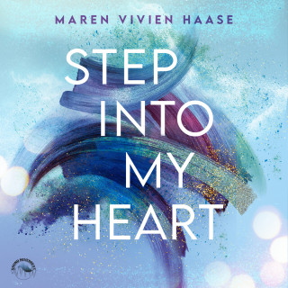 Maren Vivien Haase: Step into My Heart - MOVE-District Reihe, Band 2 (Ungekürzt)