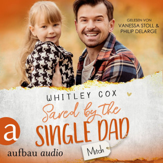 Whitley Cox: Saved by the Single Dad - Mitch - Single Dads of Seattle, Band 3 (Ungekürzt)