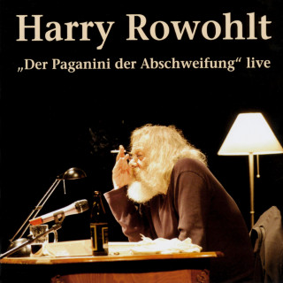 Harry Rowohlt: Der Paganini der Abschweifung (Live)