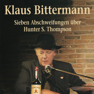Hunter S. Thompson, Klaus Bittermann: Sieben Abschweifungen über Hunter S. Thompson