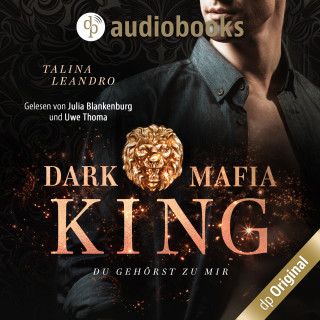Talina Leandro: Du gehörst zu mir - Dark Mafia King-Reihe, Band 2 (Ungekürzt)