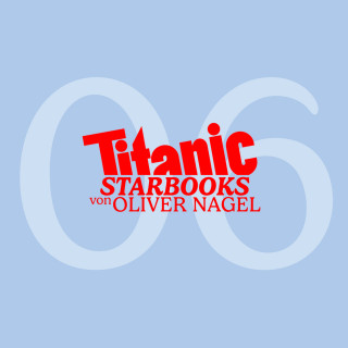 Oliver Nagel: TiTANIC Starbooks von Oliver Nagel, Folge 6: Giulia Siegel - Engel