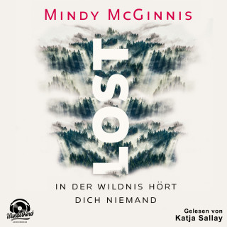 Mindy McGinnis: Lost - In der Wildnis hört dich niemand (Ungekürzt)