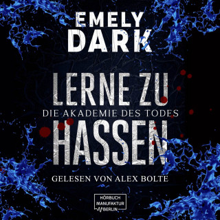 Emely Dark: Die Akademie des Todes - Lerne zu hassen (ungekürzt)