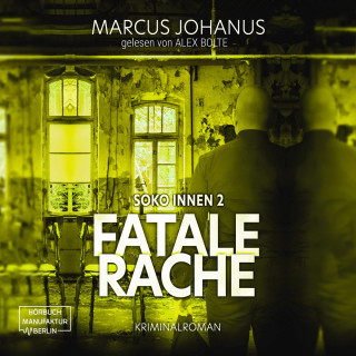 Marcus Johanus: Fatale Rache - Soko Innen, Band 2 (ungekürzt)