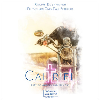 Ralph Edenhofer: Caliriel - City of Angels and Demons, Band 2 (ungekürzt)