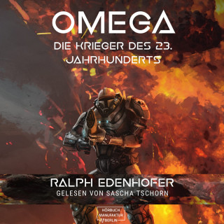 Ralph Edenhofer: Omega - Die Krieger des 23. Jahrhunderts (ungekürzt)