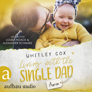 Whitley Cox: Living with the Single Dad - Aaron - Single Dads of Seattle, Band 4 (Ungekürzt)