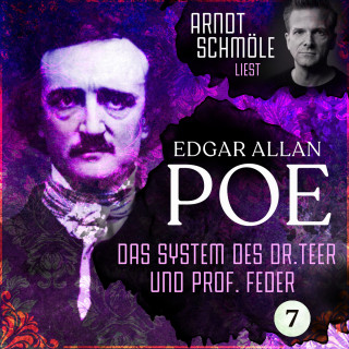 Edgar Allan Poe: Das System des Dr. Teer und Prof. Feder - Arndt Schmöle liest Edgar Allan Poe, Band 7 (Ungekürzt)