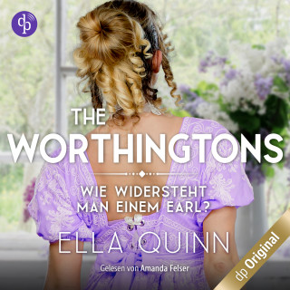 Ella Quinn: Wie widersteht man einem Earl? - The Worthingtons, Band 1 (Ungekürzt)