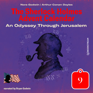 Sir Arthur Conan Doyle, Nora Godwin: An Odyssey Through Jerusalem - The Sherlock Holmes Advent Calendar, Day 9 (Unabridged)
