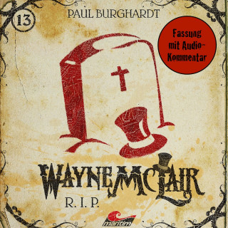 Paul Burghardt: Wayne McLair, Folge 13: R.I.P. (Fassung mit Audio-Kommentar)