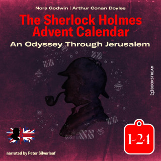 Sir Arthur Conan Doyle, Nora Godwin: An Odyssey Through Jerusalem - The Sherlock Holmes Advent Calendar 1-24
