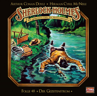 Arthur Conan Doyle, Herman Cyril McNeile: Sherlock Holmes - Die geheimen Fälle 0des Meisterdetektivs, Folge 48: Der Gezeitenstrom