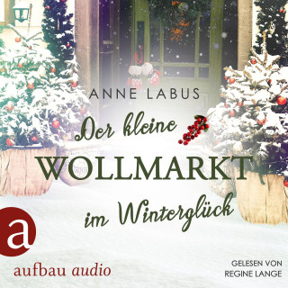 Anne Labus: Der kleine Wollmarkt im Winterglück - Kleeblatt-Träume, Band 2 (Ungekürzt)
