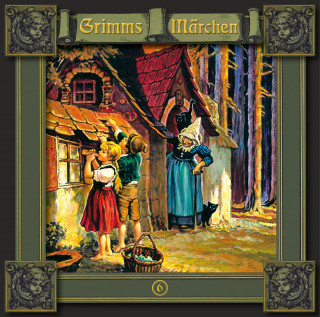 Brüder Grimm: Grimms Märchen, Folge 6: Hänsel und Gretel / Die sieben Raben / Die Gänsehirtin am Brunnen
