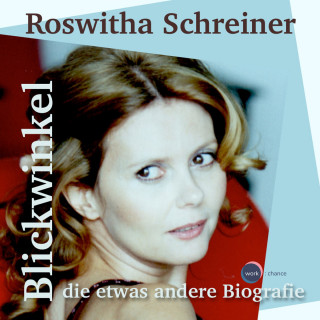 Roswitha Schreiner: Blickwinkel, die etwas andere Biografie (ungekürzt)