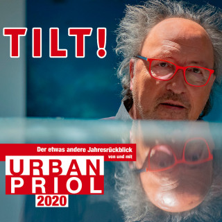 Urban Priol: TILT! 2020 - Der etwas andere Jahresrückblick von und mit Urban Priol