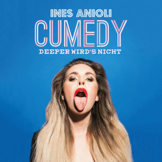 Ines Anioli: CUMEDY - deeper wird's nicht!