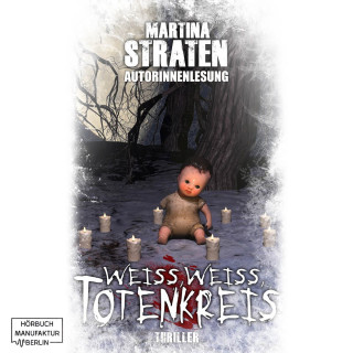 Martina Straten: Weiss, Weiss Totenkreis (ungekürzt)