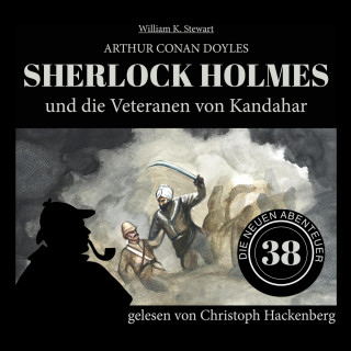 Sir Arthur Conan Doyle, William K. Stewart: Sherlock Holmes und die Veteranen von Kandahar - Die neuen Abenteuer, Folge 38 (Ungekürzt)
