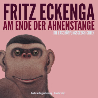 Fritz Eckenga: Am Ende der Ahnenstange - Die Erschöpfungsgeschichten - Deutsche Originalfassung - Director's Cut (Live)