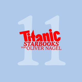 Oliver Nagel: TiTANIC Starbooks von Oliver Nagel, Folge 11: Heino - Und sie lieben mich doch