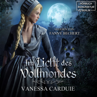 Vanessa Carduie: Im Licht des Vollmondes - Ein düsteres Märchen für Erwachsene (ungekürzt)