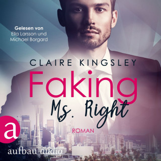 Claire Kingsley: Faking Ms. Right - Dating Desasters, Band 1 (Ungekürzt)