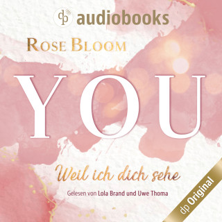 Rose Bloom: YOU - Weil ich dich sehe (Ungekürzt)