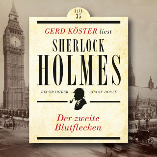 Sir Arthur Conan Doyle: Der zweite Blutflecken - Gerd Köster liest Sherlock Holmes, Band 35 (Ungekürzt)