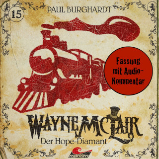 Paul Burghardt: Wayne McLair, Folge 15: Der Hope-Diamant (Fassung mit Audio-Kommentar)