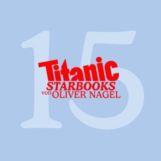 Oliver Nagel: TiTANIC Starbooks, Folge 15: Stefan Effenber - Ich hab's allen gezeigt