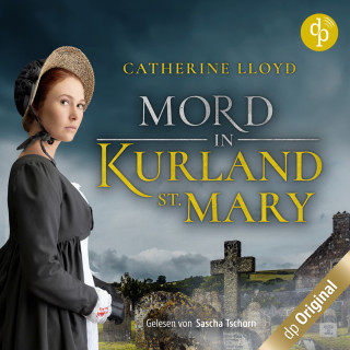 Catherine Lloyd: Mord in Kurland St. Mary - Ein Fall für Major Kurland & Miss Harrington, Band 1 (Ungekürzt)