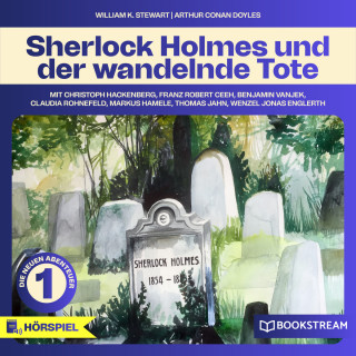 Sir Arthur Conan Doyle, William K. Stewart: Sherlock Holmes, Die neuen Abenteuer, Folge 1: Sherlock Holmes und der wandelnde Tote