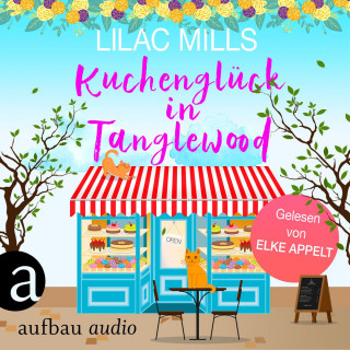 Lilac Mills: Kuchenglück in Tanglewood - Tanglewood und Liebesglück, Band 1 (Ungekürzt)