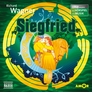Richard Wagner: Der Ring des Nibelungen - Oper erzählt als Hörspiel mit Musik, Teil 3: Siegfried