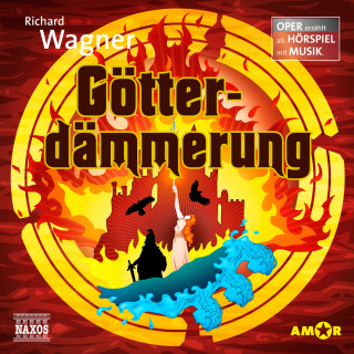 Richard Wagner: Der Ring des Nibelungen - Oper erzählt als Hörspiel mit Musik, Teil 4: Götterdämmerung
