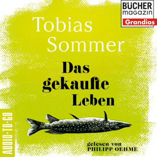 Tobias Sommer: Das gekaufte Leben (ungekürzt)