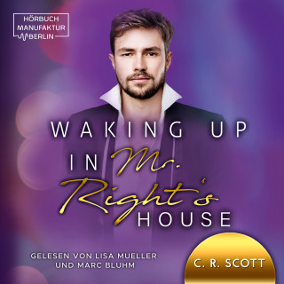 C. R. Scott: Waking up in Mr. Right's House - Waking up, Band 2 (ungekürzt)