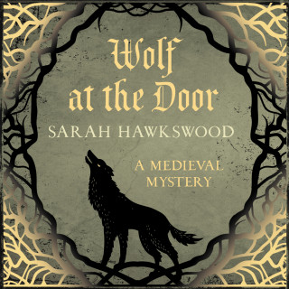 Sarah Hawkswood: Wolf at the Door - Bradecote & Catchpoll - The spellbinding mediaeval mysteries series, book 9 (Unabridged)