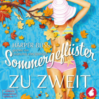 Harper Bliss: Sommergeflüster zu zweit (ungekürzt)