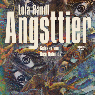 Lola Randl: Angsttier (Ungekürzt)