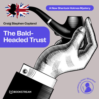 Sir Arthur Conan Doyle, Craig Stephen Copland: The Bald-Headed Trust - A New Sherlock Holmes Mystery, Episode 4 (Unabridged)
