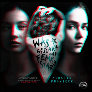 Kerstin Ruhkieck: Was geschah mit Femke Star (Ungekürzt)
