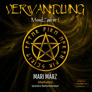 Mari März: Verwandlung - MondZauber, Band 1 (ungekürzt)