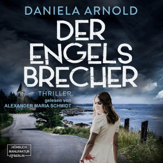 Daniela Arnold: Der Engelsbrecher (ungekürzt)